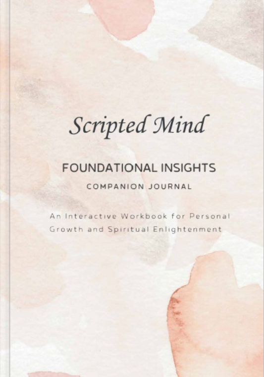 Scripted Mind Foundational Insights Companion Journal: An Interactive Workbook for Personal Growth and Spiritual Enlightenment with 2026 Full-Year Calendar (Paperback)
