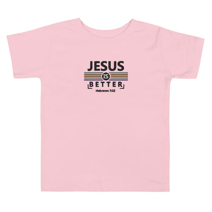 Toddler Short Sleeve Tee - "Jesus is Better"