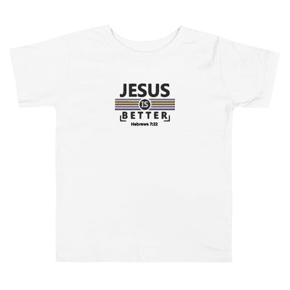 Toddler Short Sleeve Tee - "Jesus is Better"