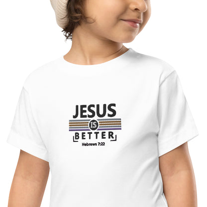 Toddler Short Sleeve Tee - "Jesus is Better"