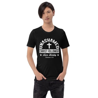Unashamed Christ follower Unisex t-shirt