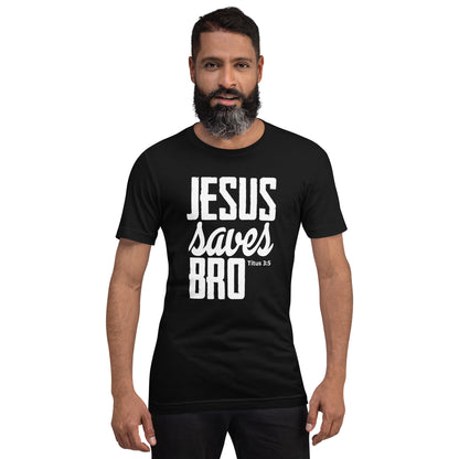 Jesus saves Bro Unisex T-shirt