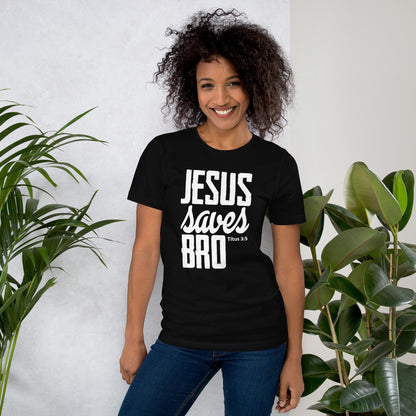 Jesus saves Bro Unisex T-shirt