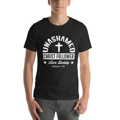 Unashamed Christ follower Unisex t-shirt