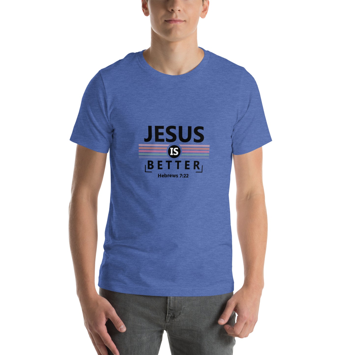 Jesus is Better Unisex T-shirt