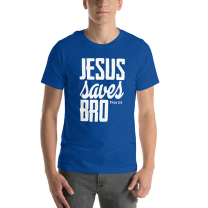 Jesus saves Bro Unisex T-shirt