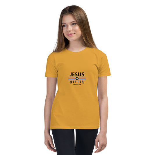 Jesus is better Youth Short Sleeve T-Shirt
